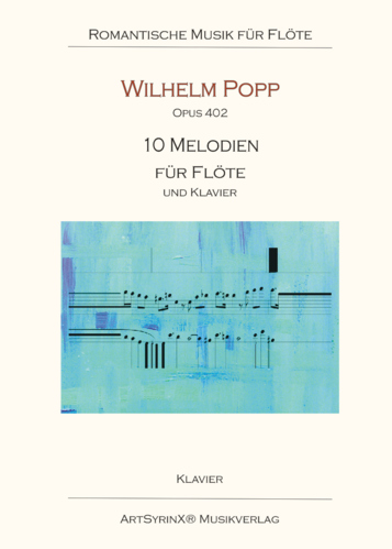 Wilhelm Popp 10 Melodien für Flöte und Klavier Opus 402