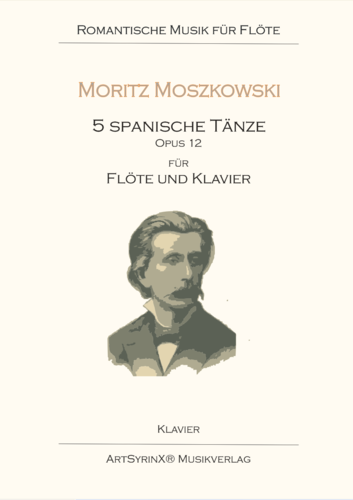 Moritz Moszkowski 5 spanische Tänze für Flöte und Klavier