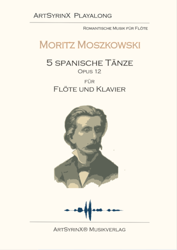 Moritz Moszkowski 5 spanische Tänze für Flöte und Klavier mit CD
